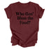 Thanksgiving- Who gon' bless the food? ( Multiple Options and Colors)
